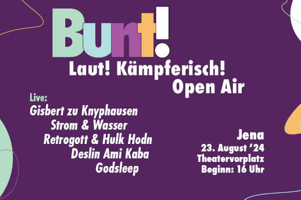 Bunt! Laut! Kämpferisch! Open Air